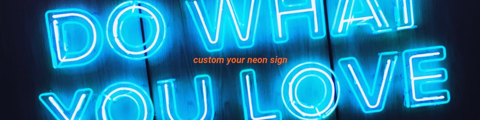 Custom Your Neon Sign